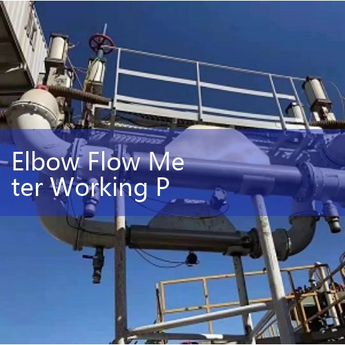 Elbow Flow Meter Working Principle and Differential Pressure Equations
